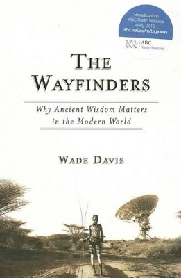 The Wayfinders by Wade Davis