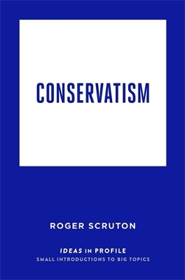 Conservatism: Ideas in Profile book