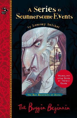 The The Boggin Beginnin: The Bad Beginning in Scots by Lemony Snicket