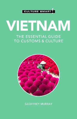 Vietnam - Culture Smart!: The Essential Guide to Customs & Culture book