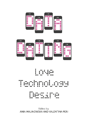 Data Dating: Love, Technology, Desire by Ania Malinowska