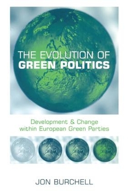 The Evolution of Green Politics by Jon Burchell