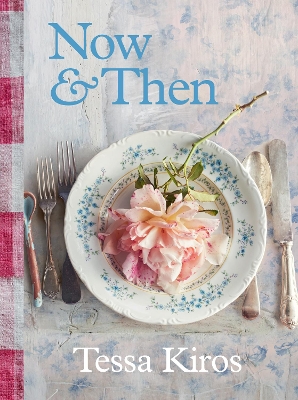 Now & Then: A Collection of Recipes for Always book