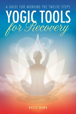 Yogic Tools for Recovery book