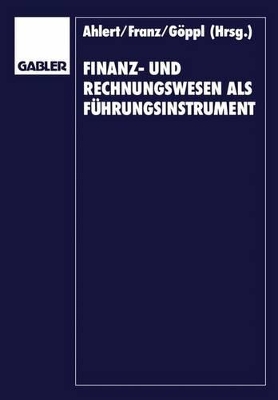 Finanz- und Rechnungswesen als Führungsinstrument: Herbert Vormbaum zum 65. Geburtstag book