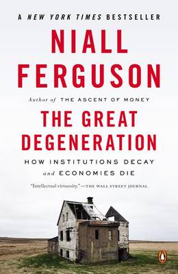 The Great Degeneration by Niall Ferguson