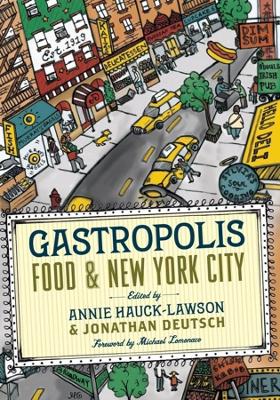 Gastropolis: Food and New York City by Annie Hauck-Lawson