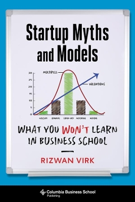 Startup Myths and Models: What You Won't Learn in Business School book