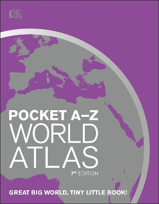Pocket A-Z World Atlas: 7th Edition by DK