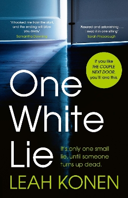 One White Lie: The bestselling, gripping psychological thriller with a twist you won’t see coming by Leah Konen