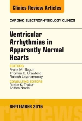 Ventricular Arrhythmias in Apparently Normal Hearts, An Issue of Cardiac Electrophysiology Clinics book