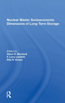 Nuclear Waste: Socioeconomic Dimensions Of Long-term Storage book