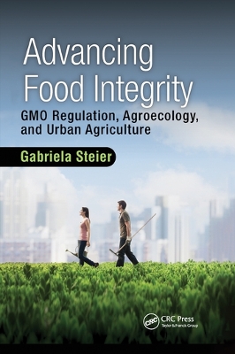 Advancing Food Integrity: GMO Regulation, Agroecology, and Urban Agriculture book