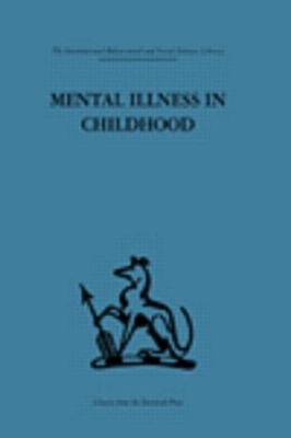 Mental Illness in Childhood by V. L. Kahan