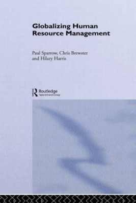 Globalizing Human Resource Management by Paul Sparrow