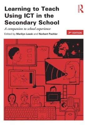 Learning to Teach Using ICT in the Secondary School by Marilyn Leask