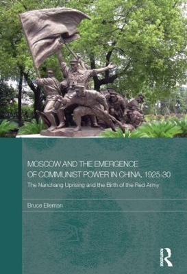 Moscow and the Emergence of Communist Power in China, 1925-30 book