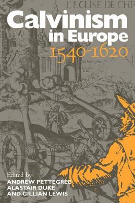 Calvinism in Europe, 1540-1620 book