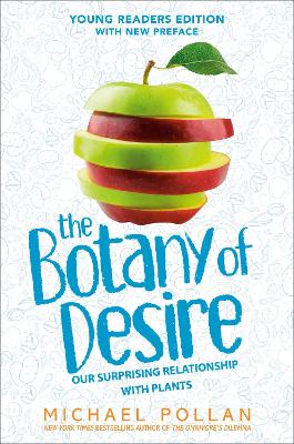 The Botany of Desire Young Readers Edition: Our Surprising Relationship with Plants book