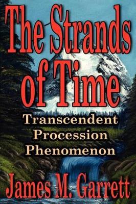 The Strands of Time: Transcendent Procession Phenomenon book