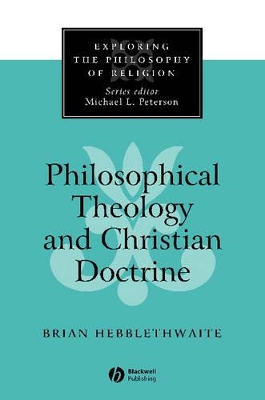 Philosophical Theology and Christian Doctrine by Brian Hebblethwaite