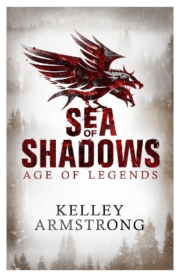 Sea of Shadows: Book 1 of the Age of Legends Series by Kelley Armstrong