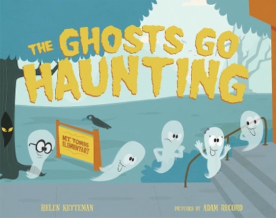The Ghosts Go Haunting by Helen Ketteman
