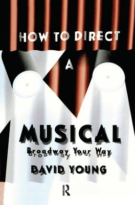 How to Direct a Musical by David Young