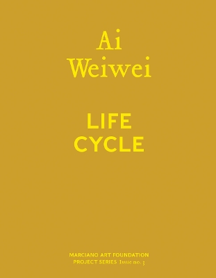 Ai Weiwei: Life Cycle book