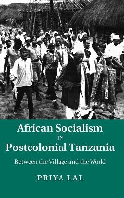 African Socialism in Postcolonial Tanzania book