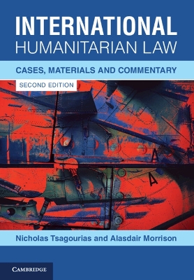 International Humanitarian Law: Cases, Materials and Commentary book