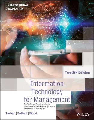 Information Technology for Management: Driving Digital Transformation to Increase Local and Global Performance, Growth and Sustainability, International Adaptation by Efraim Turban