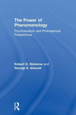 The Power of Phenomenology: Psychoanalytic and Philosophical Perspectives book