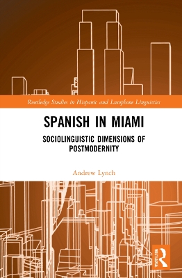 Spanish in Miami: Sociolinguistic Dimensions of Postmodernity book