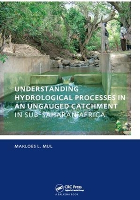 Understanding Hydrological Processes in an Ungauged Catchment in sub-Saharan Africa book
