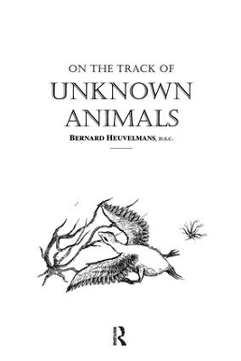 On the Track of Unknown Animals by Bernard Heuvelmans