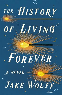 The History of Living Forever: A Novel book