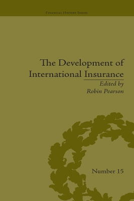 The Development of International Insurance by Robin Pearson