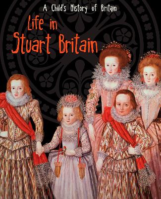 Life in Stuart Britain by Anita Ganeri