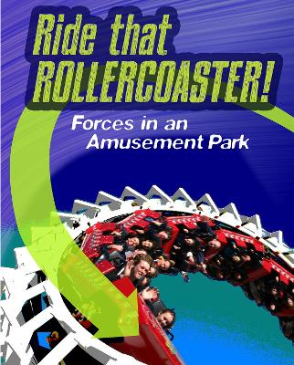 Ride that Rollercoaster by Louise Spilsbury