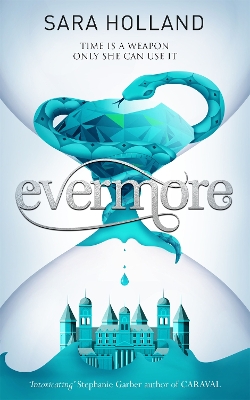 Everless: Evermore: Book 2 by Sara Holland