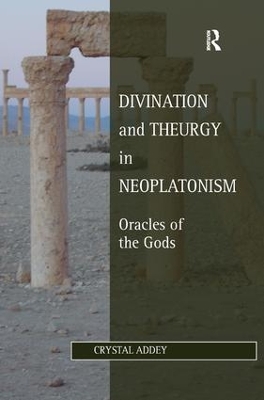 Divination and Theurgy in Neoplatonism book