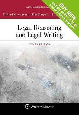Legal Reasoning and Legal Writing by Richard K Neumann