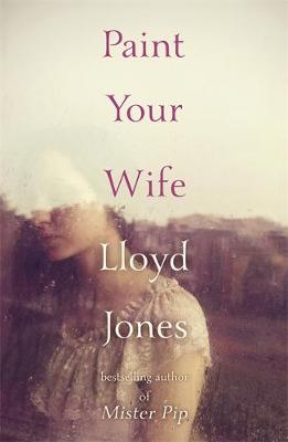 Paint Your Wife by Lloyd Jones