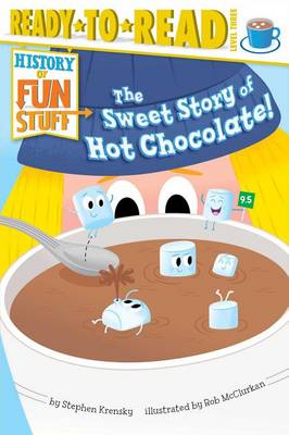 Sweet Story of Hot Chocolate! book