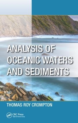 Analysis of Oceanic Waters and Sediments by Thomas Roy Crompton