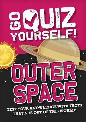 Go Quiz Yourself!: Outer Space by Izzi Howell