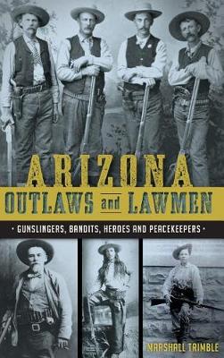 Arizona Outlaws and Lawmen by Sports Editor Mike Guardabascio