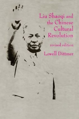 Liu Shaoqi and the Chinese Cultural Revolution book