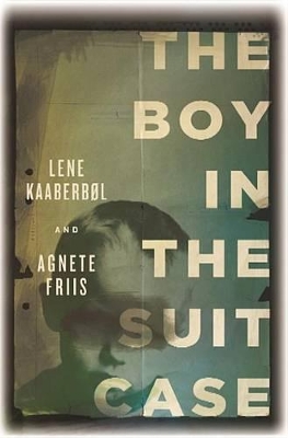 Boy in the Suitcase by Lene Kaaberbol